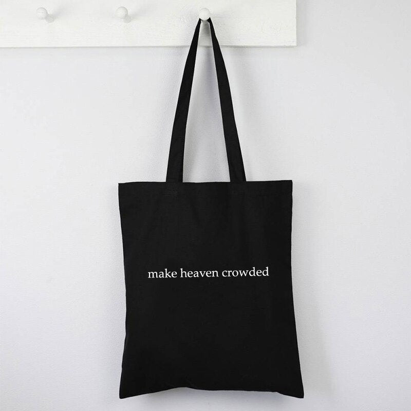 Make Heaven Crowded Reusable Bag